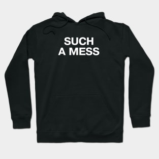 SUCH A MESS Hoodie